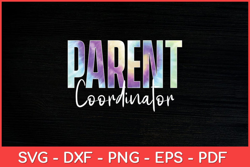 Parent Coordinator Tie Dye Back To School Svg File SVG artprintfile 