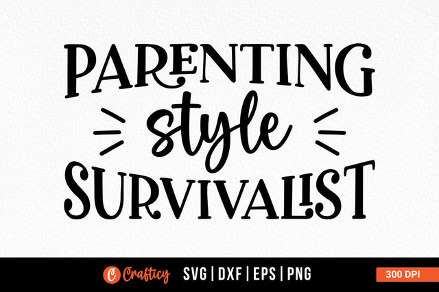 Parenting style survivalist SVG Design SVG Designangry 