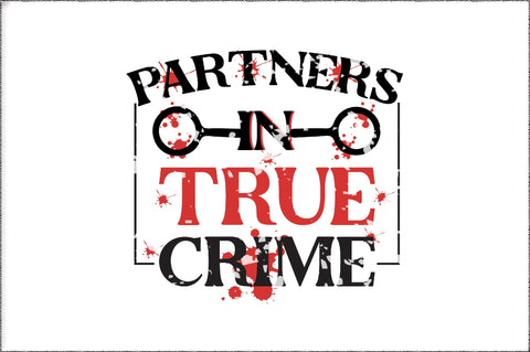 Partners In True Crime Wine PNG Print File for Sublimation Or Print, Funny True Crime, True Crime Designs, Crime Podcast, True Crime Junkie Sublimation Jagonath Roy 