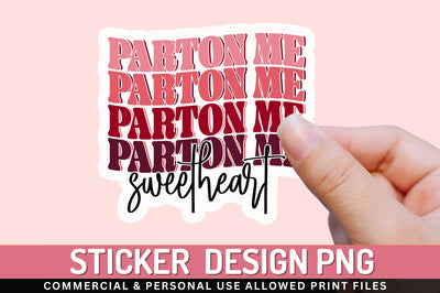 Parton me PNG Sticker Sublimation Regulrcrative 