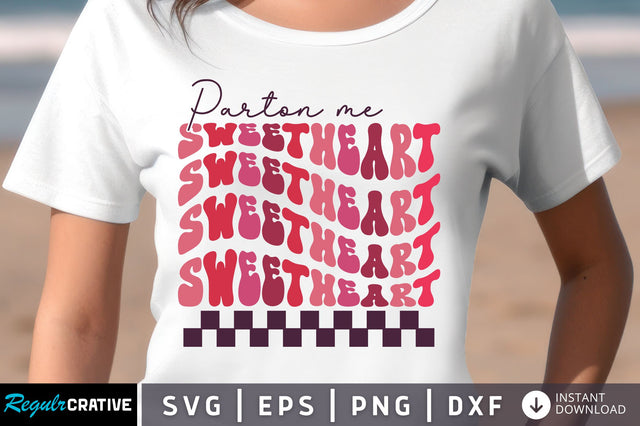 Parton me sweetheart svg Design SVG Regulrcrative 