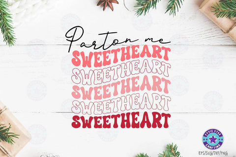 Parton me sweetheart, Valentine's T-shirt, valentine's SVG, Valentine Quote Svg Design SVG FiveStarCrafting 