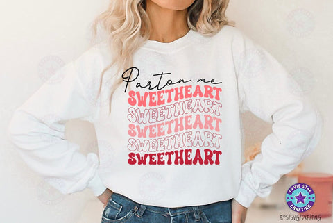 Parton me sweetheart, Valentine's T-shirt, valentine's SVG, Valentine Quote Svg Design SVG FiveStarCrafting 