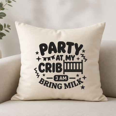 Party at My Crib 3AM Bring Milk Machine Embroidery Design – Funny Baby Embroidery File, Newborn Crib Design Embroidery/Applique DESIGNS PatternFeed8 