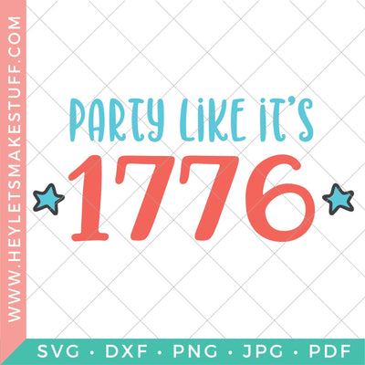 Party Like It's 1776 SVG Hey Let's Make Stuff 