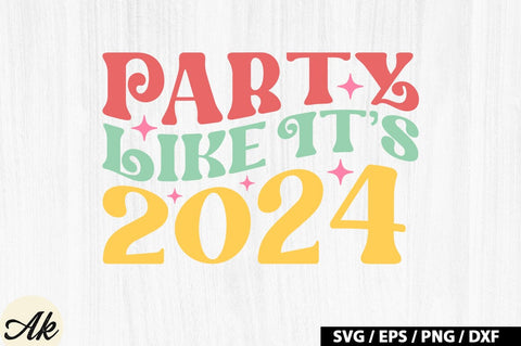 Party like it's 2024 Retro SVG SVG akazaddesign 