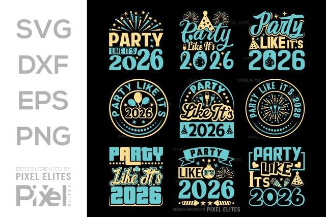 Party Like It’s 2026 SVG Bundle | New Year T-Shirt Designs SVG ETC Craft 