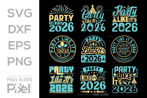 Party Like It’s 2026 SVG Bundle | New Year T-Shirt Designs SVG ETC Craft 