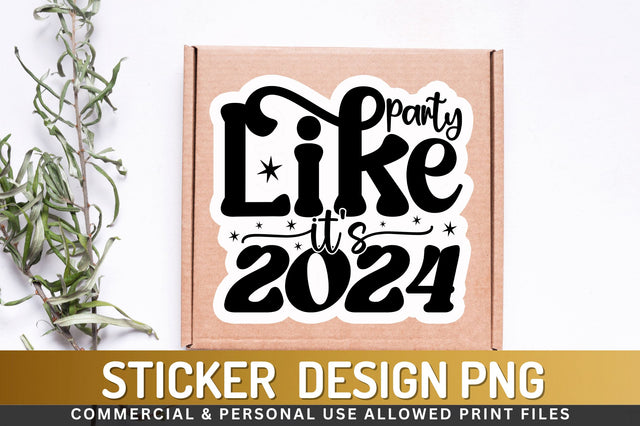 Party like its Sticker Design Sublimation Regulrcrative 