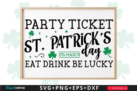 Party Ticket St. Patrick’s Day Sign SVG Design SVG Regulrcrative 