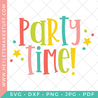 Party Time SVG Hey Let's Make Stuff 