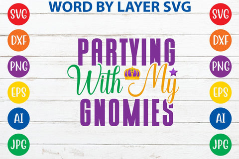Partying With My Gnomies SVG DESIGN SVG Rafiqul20606 