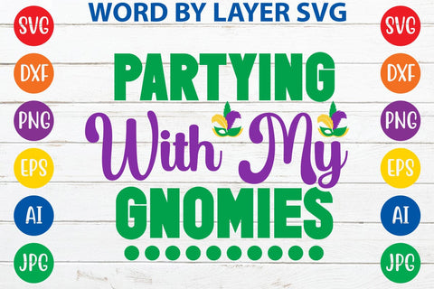 Partying With My Gnomies SVG DESIGN SVG Rafiqul20606 