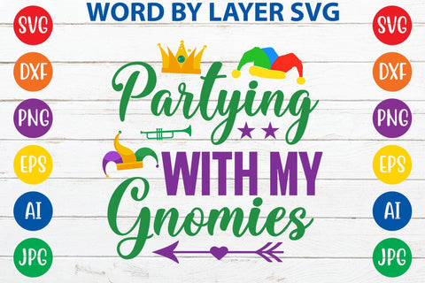 Partying With My Gnomies SVG DESIGN SVG Rafiqul20606 