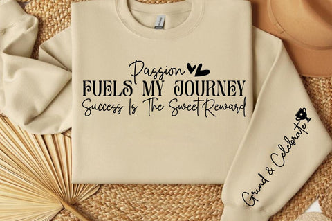 Passion fuels my journey success is the sweet reward Sleeve SVG Design SVG Designangry 