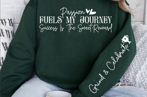 Passion fuels my journey success is the sweet reward Sleeve SVG Design SVG Designangry 