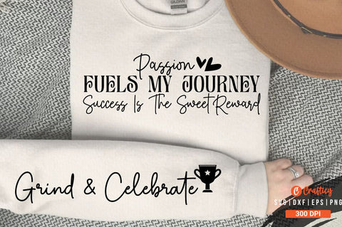 Passion fuels my journey success is the sweet reward Sleeve SVG Design SVG Designangry 