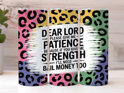 Patience Bail Money 20oz Tumbler, Patience Quote, Bail Money, Funny Saying, Tumbler Wrap, Sublimation Design, 20oz Tumbler Sublimation Lara' s Designs 