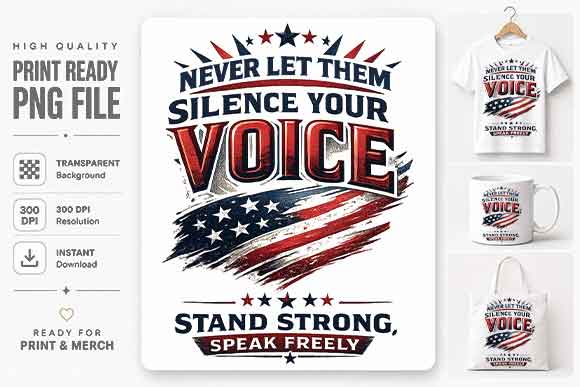 Patriotic Freedom PNG Never Let Them Silence Your Voice Sublimation Design SVG BillahCrafts 