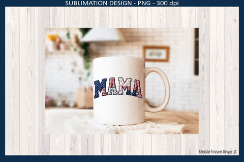 Patriotic MAMA Sublimation Png Design, Red White and Blue Patchwork, Digital Download Sublimation Keepsake Treasures Designs LLC. 