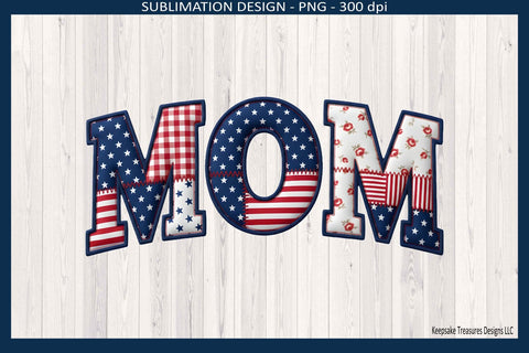 Patriotic MOM Sublimation Design Png, 4th of July Patchwork Graphic, Red White Blue Digital Download Sublimation Keepsake Treasures Designs LLC. 