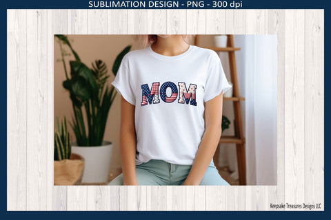 Patriotic MOM Sublimation Design Png, 4th of July Patchwork Graphic, Red White Blue Digital Download Sublimation Keepsake Treasures Designs LLC. 