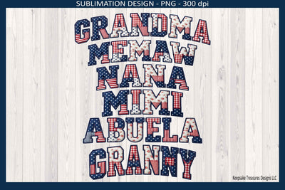 Patriotic Patchwork Family Names, 4th of July Sublimation Design Set (Grandma, Memaw, Nana, Mimi, Abuela, Granny), Png Printable, Digital Download Sublimation Keepsake Treasures Designs LLC. 