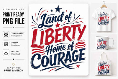 Patriotic PNG Land of Liberty Home of Courage Sublimation Design SVG BillahCrafts 