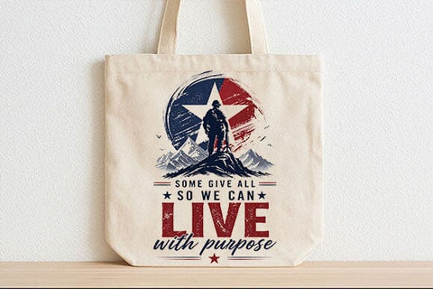 Patriotic Quote PNG Some Give All Live With Purpose POD Design SVG BillahCrafts 