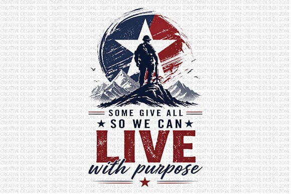 Patriotic Quote PNG Some Give All Live With Purpose POD Design SVG BillahCrafts 