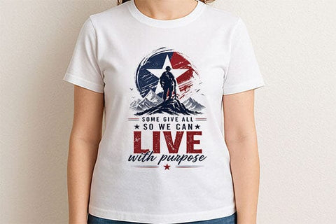Patriotic Quote PNG Some Give All Live With Purpose POD Design SVG BillahCrafts 
