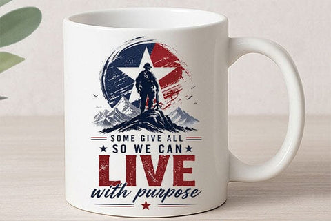 Patriotic Quote PNG Some Give All Live With Purpose POD Design SVG BillahCrafts 