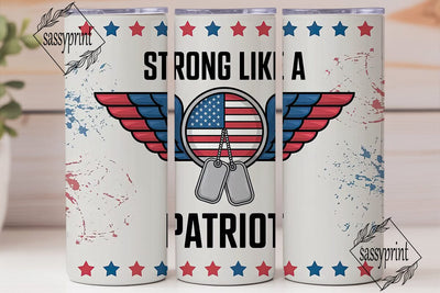 Patriotic Strong Tumbler Wrap PNG Sublimation sassyprint 