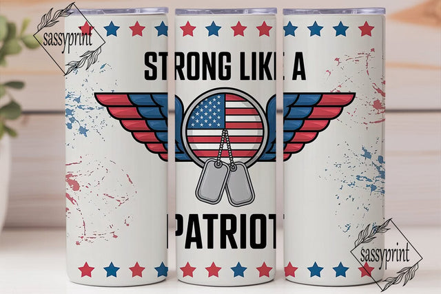 Patriotic Strong Tumbler Wrap PNG Sublimation sassyprint 