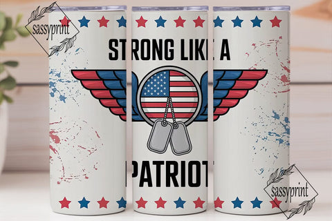 Patriotic Strong Tumbler Wrap PNG Sublimation sassyprint 