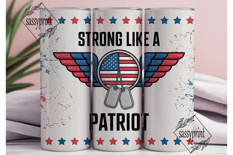 Patriotic Strong Tumbler Wrap PNG Sublimation sassyprint 