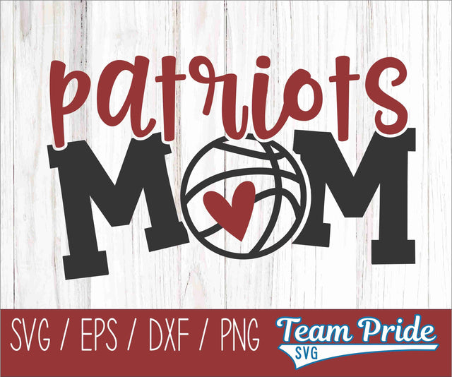 Patriots Basketball Mom SVG Digital Download Printable - SVG, EPS, DXF, PNG SVG Team Pride SVG 