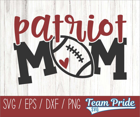 Patriots Football Mom SVG Digital Download Printable - SVG, EPS, DXF, PNG SVG Team Pride SVG 