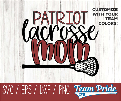 Patriots Lacrosse Mom SVG Digital Download Printable - SVG, EPS, DXF, PNG SVG Team Pride SVG 