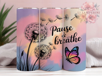 Pause and Breathe Butterfly Tumbler, Pause and Breathe Sublimation Design, Motivational Butterfly Art, 20oz Inspirational Tumbler, Whimsical Butterfly Mug, Uplifting Quote Cup, Stylish Butterfly Wrap Sublimation Li Zamperini 