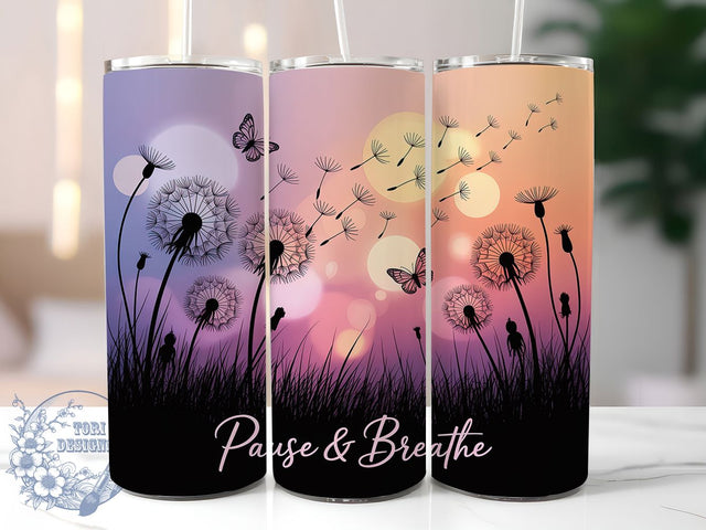 Pause And Breathe Dandelion Tumbler, Dandelion Sublimation Design, Inspirational Quote Tumbler, 20oz Skinny Tumbler Wrap, Mindfulness Drinkware Design, Relaxation Quote Tumbler, Floral Motivational Wrap Sublimation ToriDesigns 