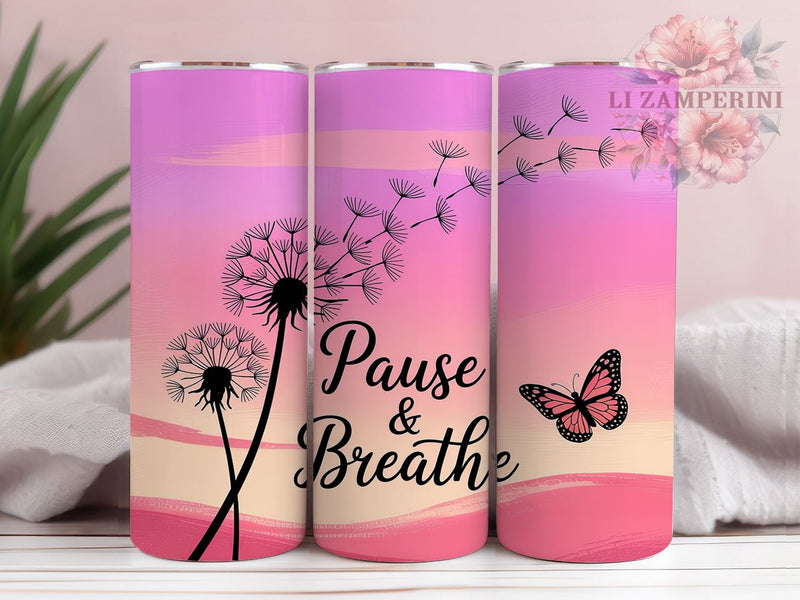 Pause & Breathe Butterfly Tumbler Wrap, Inspirational Tumbler Design, Pause And Breathe PNG, 20Oz Tumbler Wrap, Mindfulness Tumbler Design, Sublimation Butterfly Wrap Sublimation Li Zamperini 