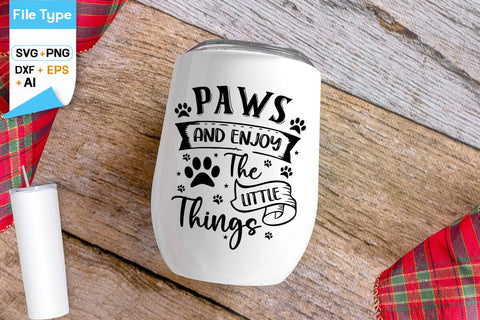 Paws And Enjoy The Little Things SVG Design, Dogs SVG Design, Funny pet quotes, Dog lover design, SVGs,Quotes and Sayings,Food & Drink,On Sale, Print & Cut SVG DesignPlante 503 