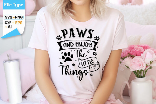 Paws And Enjoy The Little Things SVG Design, Dogs SVG Design, Funny pet quotes, Dog lover design, SVGs,Quotes and Sayings,Food & Drink,On Sale, Print & Cut SVG DesignPlante 503 