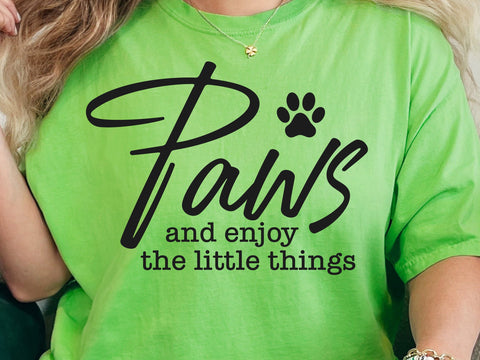 Paws Enjoy The Little Things Svg, Dog Quote Svg,Positive Svg, Dog Mom Svg, Dog Paw Svg, Motivational Quote Svg, Inspirational Quote Svg SVG DesignDestine 