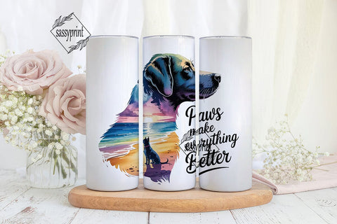 Paws Make Everything Better 20oz Tumbler Sublimation sassyprint 