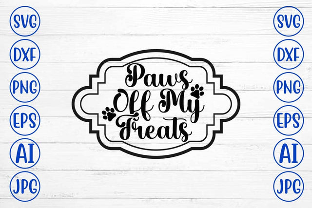 Paws Off My Treats SVG Cut File SVG Syaman 