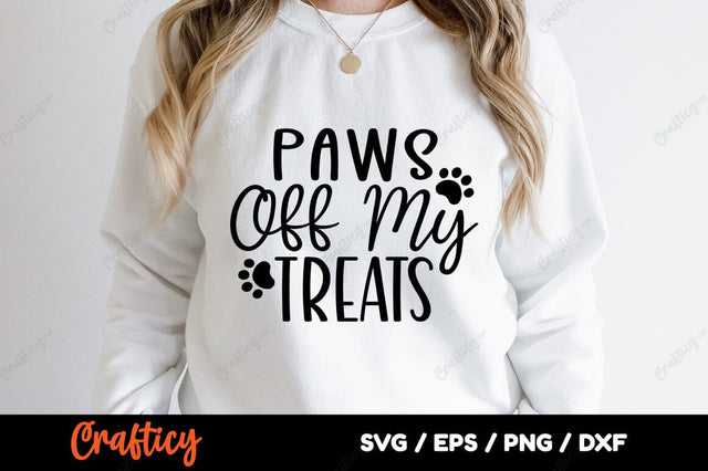 Paws off my treats SVG Design SVG Designangry 