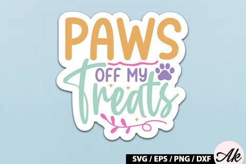Paws off my treats SVG Stickers SVG akazaddesign 