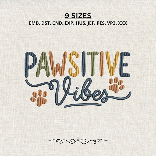 Pawsitive Vibes Embroidery Design – Dog Paw Machine Embroidery File, Positive Pet Lover Quote, Dog Mom Paw Print Design Embroidery/Applique DESIGNS PatternFeed8 